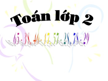 Bài giảng Toán Lớp 2 - Bài: 65-38, 46-17, 57-28, 78-29