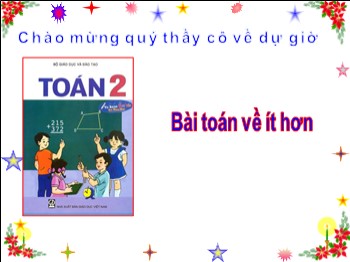 Bài giảng Toán Lớp 2 - Bài: Bài toán về ít hơn