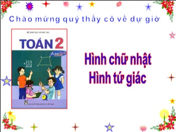 Bài giảng Toán Lớp 2 - Bài: Hình chữ nhật-Hình tứ giác