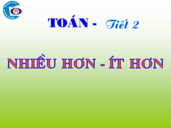 Bài giảng Toán Lớp 2 - Bài: Nhiều hơn-Ít hơn