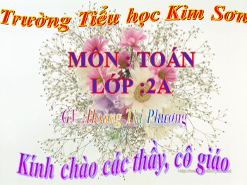 Bài giảng Toán Lớp 2 - Tiết 39, Bài: Luyện tập - Hoàng Thị Phương