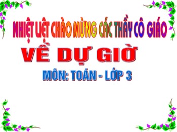 Bài giảng Toán Lớp 3 - Tiết 162: Ôn tập các số đến 100 000 (Tiếp theo)