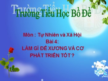 Bài giảng Tự nhiên và xã hội Lớp 2 - Tuần 4 - Bài: Làm gì để xương và cơ phát triển tốt