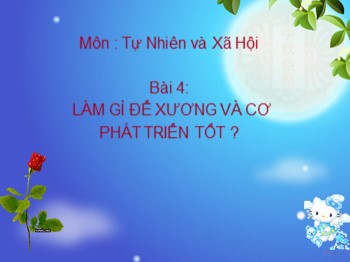 Bài giảng Tự nhiên và xã hội Lớp 2 - Tuần 4: Làm gì để xương và cơ phát triển tốt