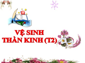 Bài giảng Tự nhiên xã hội Lớp 3 - Bài 16: Vệ sinh thần kinh (Tiếp theo)