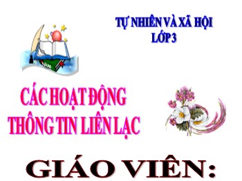 Bài giảng Tự nhiên xã hội Lớp 3 - Bài: Các hoạt động thông tin liên lạc