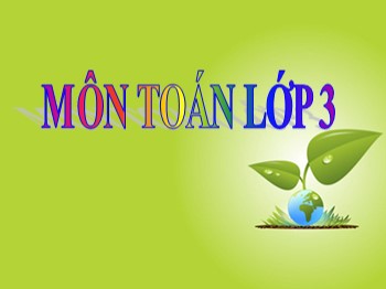 Bài giảng môn Toán Lớp 3 - Bài: Tiền Việt Nam