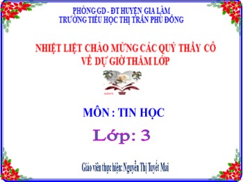 Bài giảng Tin học Lớp 3 - Học và chơi cùng máy tính: Trò chơi blocks - Nguyễn Thị Tuyết Mai