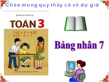 Bài giảng Toán Lớp 3 - Bài: Bảng nhân 7