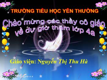 Bài giảng Chính tả Lớp 4 - Bài: Cha đẻ của chiếc lốp xe đạp - Nguyễn Thị Thu Hà