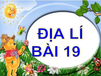 Bài giảng Địa lý Lớp 5 - Bài 19: Các nước láng giềng của Việt Nam