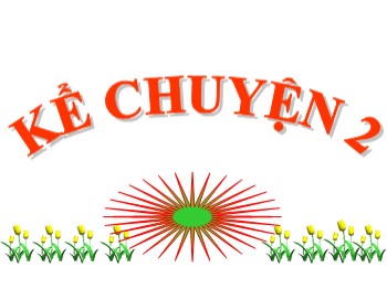 Bài giảng Kể chuyện Lớp 2 - Tuần 2 - Bài: Phần thưởng