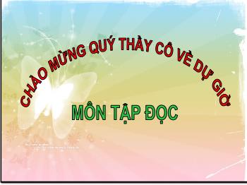 Bài giảng Tập đọc 4 - Tuần 20 - Bài: Bốn anh tài (Tiếp theo)