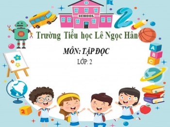 Bài giảng Tập đọc Lớp 2 - Bài: Làm việc thật là vui