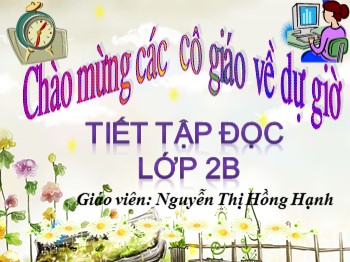 Bài giảng Tập đọc Lớp 2 - Tuần 4 - Bài: Trên chiếc bè - Nguyễn Thị Hồng Hạnh
