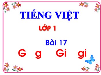 Bài giảng Tiếng Việt Lớp 1 - Bài 17: G g Gi gi