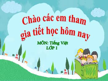 Bài giảng Tiếng Việt Lớp 1 - Bài 3: Bạn của gió