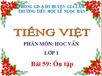 Bài giảng Tiếng Việt Lớp 1 - Phân môn: Học vần - Bài 59: Ôn tập