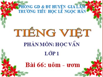 Bài giảng Tiếng Việt Lớp 1 - Phân môn: Học vần - Bài 66: uôm-ươm
