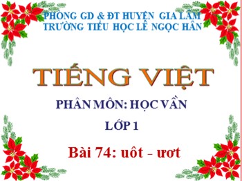 Bài giảng Tiếng Việt Lớp 1 - Phân môn: Học vần - Bài 74: uôt-ươt