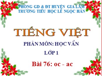 Bài giảng Tiếng Việt Lớp 1 - Phân môn: Học vần - Bài 76: oc-ac