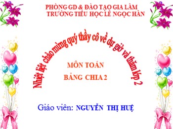 Bài giảng Toán Lớp 2 - Bài: Bảng chia 2 - Nguyễn Thị Hu