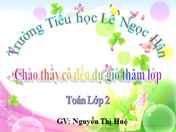 Bài giảng Toán Lớp 2 - Bài: Bảng chia 4 - Nguyễn Thị Huệ