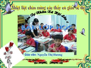 Bài giảng Tự nhiên và Xã hội lớp 1 - Bài 15: Lớp học - Nguyễn Thị Hương