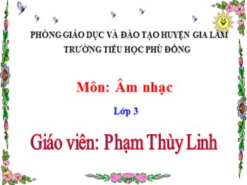 Bài giảng Âm nhạc Lớp 3 - Tiết 15, Học bài hát: Ngày mùa vui - Phạm Thùy Linh