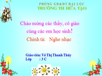 Bài giảng Chính tả Lớp 3 - Bài: Nghe nhạc - Võ Thị Thanh Thúy