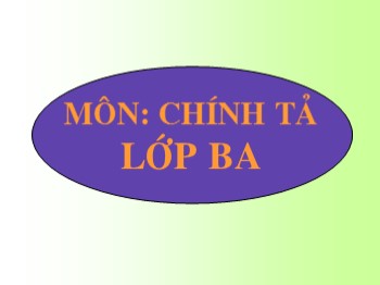 Bài giảng Chính tả Lớp 3 - Bài: Trần Bình Trọng