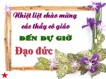 Bài giảng Đạo đức Lớp 2 - Bài 7: Giữ gìn trường lớp sạch đẹp (Tiết 1)