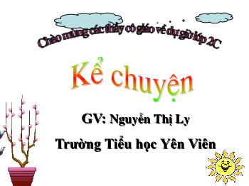 Bài giảng Kể chuyện Lớp 2 - Bài: Ông Mạnh thắng Thần Gió - Nguyễn Thị Ly