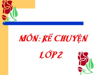 Bài giảng Kể chuyện Lớp 2 - Tuần 17 - Bài: Tìm ngọc