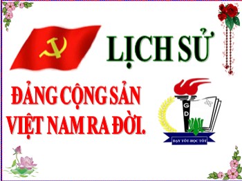 Bài giảng Lịch sử Lớp 5 - Bài 7: Đảng Cộng sản Việt Nam ra đời