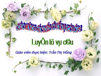 Bài giảng Luyện từ và câu Lớp 2 - Tuần 12 - Bài: Từ ngữ về tình cảm. Dấu phẩy - Trần Thị Hồng