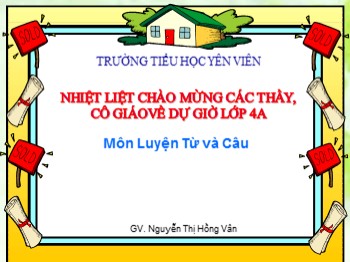 Bài giảng Luyện từ và câu Lớp 4 - Tuần 19 - Bài: Chủ ngữ trong câu kể Ai làm gì ? - Nguyễn Thị Hồng Vân