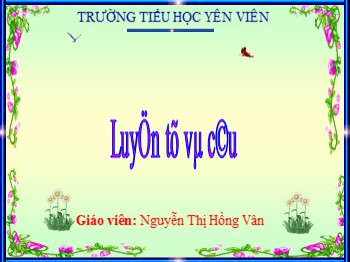Bài giảng Luyện từ và câu Lớp 4 - Tuần 19 - Mở rộng vốn từ: Tài năng - Nguyễn Thị Hồng Vân