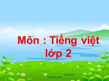 Bài giảng môn Kể chuyện Lớp 2 - Tuần 6 - Bài: Mẩu giấy vụn