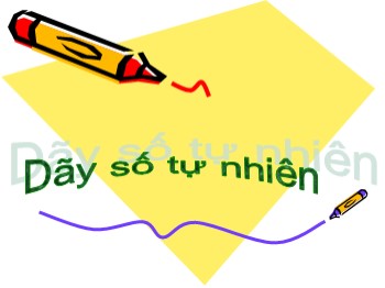 Bài giảng môn Toán Lớp 4 - Bài 14: Dãy số tự nhiên