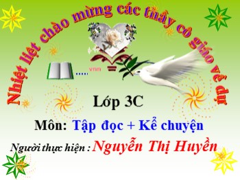 Bài giảng Tập đọc - Kể chuyện Lớp 3 - Tiết 82+83: Cuộc chạy đua trong rừng - Nguyễn Thị Huyền