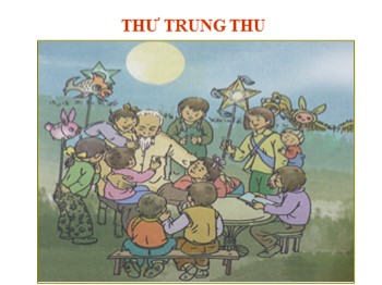 Bài giảng Tập đọc Lớp 2 - Bài: Thư Trung thu