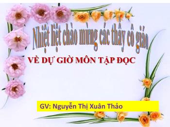 Bài giảng Tập đọc Lớp 4 - Bài: Kéo co - Nguyễn Thị Xuân Thảo