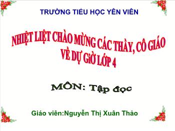Bài giảng Tập đọc Lớp 4 - Bài: Trong quán ăn Ba Cá Bống - Nguyễn Thị Xuân Thảo
