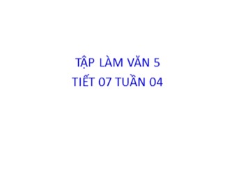 Bài giảng Tập làm văn 5 - Tuần 4 -  Bài: Luyện tập tả cảnh trường em