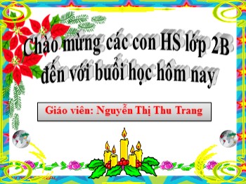 Bài giảng Toán Lớp 2 - Bài: Luyện tập chung - Nguyễn Thị Thu Trang