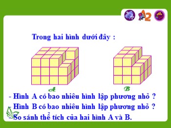 Bài giảng Toán Lớp 5 - Bài: Xăng-ti-mét khối. Đề-xi-mét khối