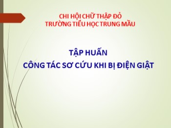 Tập huấn công tác sơ cứu khi bị điện giật