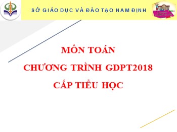 Chương trình GDPT 2018 môn Toán cấp Tiểu học - Sở Giáo dục và Đào tạo Nam Định