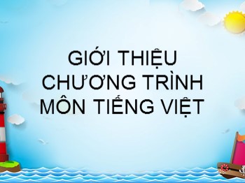 Giới thiệu chương trình môn Tiếng Việt